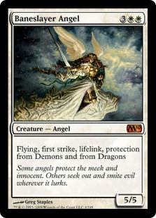 Baneslayer Angel
 Flying, first strike, lifelink, protection from Demons and from Dragons